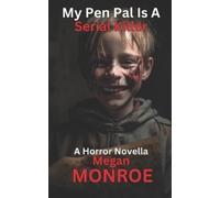 Megan Monroe My Pen Pal Is A Serial Killer (Tascabile)