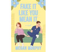 Megan Murphy Fake It Like You Mean It (Copertina rigida)