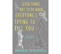 Megan O'Russell Seven Things Not to Do When Everyone's Trying to Kil (Tascabile)