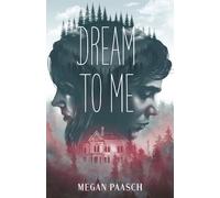 Megan Paasch Dream to Me (Copertina rigida)