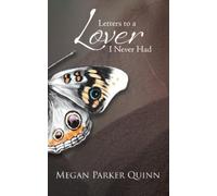Megan Parker Quinn Letters to a Lover I Never Had (Tascabile)