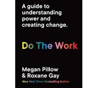 Megan Pillow Roxane Gay Do The Work (Tascabile)