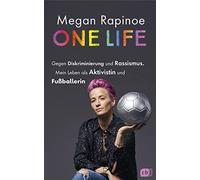 Megan Rapinoe E One Life - Gegen Diskriminierung und Rassismus. Mein (Tascabile)
