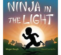 Megan Raugh Ninja in the Light (Tascabile)