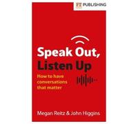 Megan Reitz John A. Higgins Speak Out, Listen Up (Tascabile)