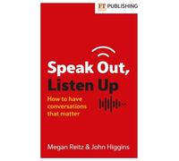 Megan Reitz John A. Higgins Speak Out, Listen Up (Tascabile)