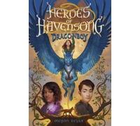 Megan Reyes Heroes of Havensong: Dragonboy (Copertina rigida)