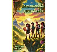 Megan Ross The Lost Kingdom of Sunlit Peaks (Tascabile)