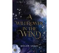 Megan Shade A Wildflower in the Wind (Tascabile)