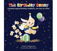 The Birthday Bunny: Creating magical birthday traditions, one clue at a time