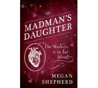 Megan Shepherd The Madman’s Daughter (Tascabile)