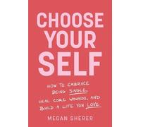 Megan Sherer Choose Your Self (Tascabile)