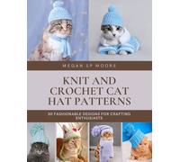 Megan Sp Moore Knit and Crochet Cat Hat Patterns (Tascabile)