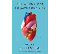 Megan Stielstra The Wrong Way to Save Your Life (Tascabile)