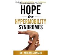 Megan Stinson Hope for Hypermobility Syndromes (Tascabile)