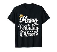 Megan The Birthday Queen Happy Birthday Shirt per le donne Maglietta