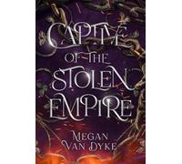 Megan Van Dyke Captive of the Stolen Empire (Tascabile)