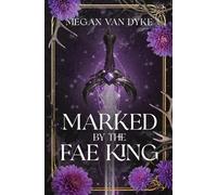 Megan Van Dyke Marked by the Fae King (Tascabile)