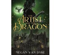 Megan Van Dyke The Artist and the Dragon (Copertina rigida) Castamar Duology