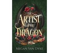 Megan Van Dyke The Artist and the Dragon (Tascabile)