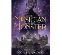 Megan Van Dyke The Musician and the Monster (Copertina rigida)