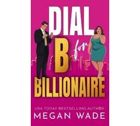 Megan Wade Dial B for Billionaire (Tascabile) Curves & Capital