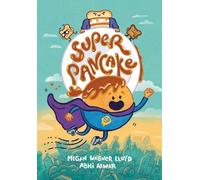 Megan Wagner Lloyd Abhi Alwar Super Pancake (Copertina rigida)