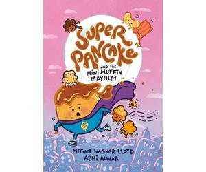 Megan Wagner Lloyd Abhi Super Pancake and the Mini Muffin M (Copertina rigida)