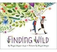 Megan Wagner Lloyd Finding Wild (Copertina rigida)