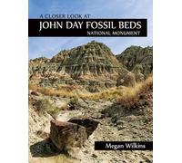 Megan Wilkins A Closer Look at John Day Fossil Beds National Monumen (Tascabile)