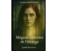 Mégane détective de l'étrange: Le secret de la clé 408