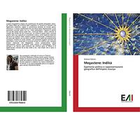 Megastene: Indikà: Egemonia politica e rappresentazione geografica dell'Impero maurya