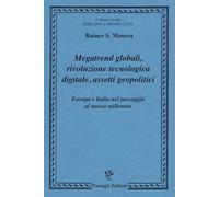 MEGATREND GLOBALI, RIVOLUZIONE TECNOLOGICA DIGITALE, ASSETTI GEOPOLITICI -