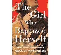 Meggan Watterson The Girl Who Baptized Herself (Copertina rigida)