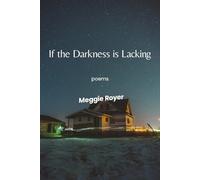 Meggie Royer If the Darkness Is Lacking (Tascabile)