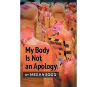 Megha Sood My Body Is Not an Apology (Tascabile)