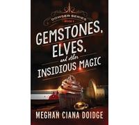 Meghan Ciana Doidge Gemstones, Elves, and Other Insidious Magic (Tascabile)