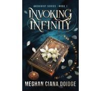 Meghan Ciana Doidge Invoking Infinity (Tascabile)