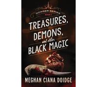 Meghan Ciana Doidge Treasures, Demons, and Other Black Magic (Tascabile) Dowser