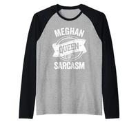 Meghan Cute Queen of Sarcasm Meghan Name Maglia con Maniche Raglan