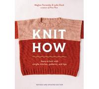 Meghan Fernandes Lydia Gluck Knit How (Revised and Updated Edition) (Tascabile)