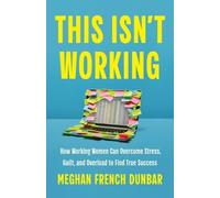 Meghan French Dunbar This Isn't Working (Copertina rigida)
