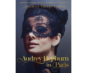 Meghan Friedlander Luca Dotti Audrey Hepburn in Paris (Copertina rigida)