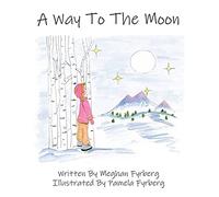 Meghan Fyrberg A Way to the Moon (Tascabile)