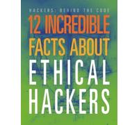 Meghan Hatalla 12 Incredible Facts about Ethical Hackers (Tascabile)