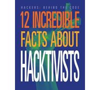 Meghan Hatalla 12 Incredible Facts about Hacktivists (Tascabile)