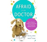 Meghan L. Marsac Melissa J. Hogan Afraid of the Doctor (Tascabile)