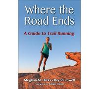 Meghan M. Hicks Bryon Powell Where the Road Ends (Tascabile)