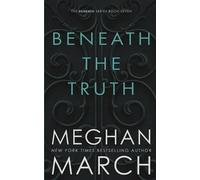 Meghan March Beneath The Truth (Tascabile)