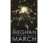 Meghan March Real Good Love (Tascabile)